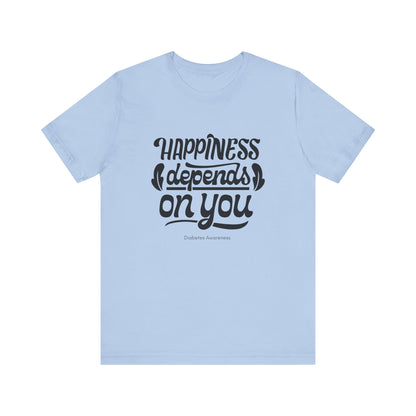Happiness Depends on You - Unisex Tee The Diabuddies Store T-Shirts $22.50