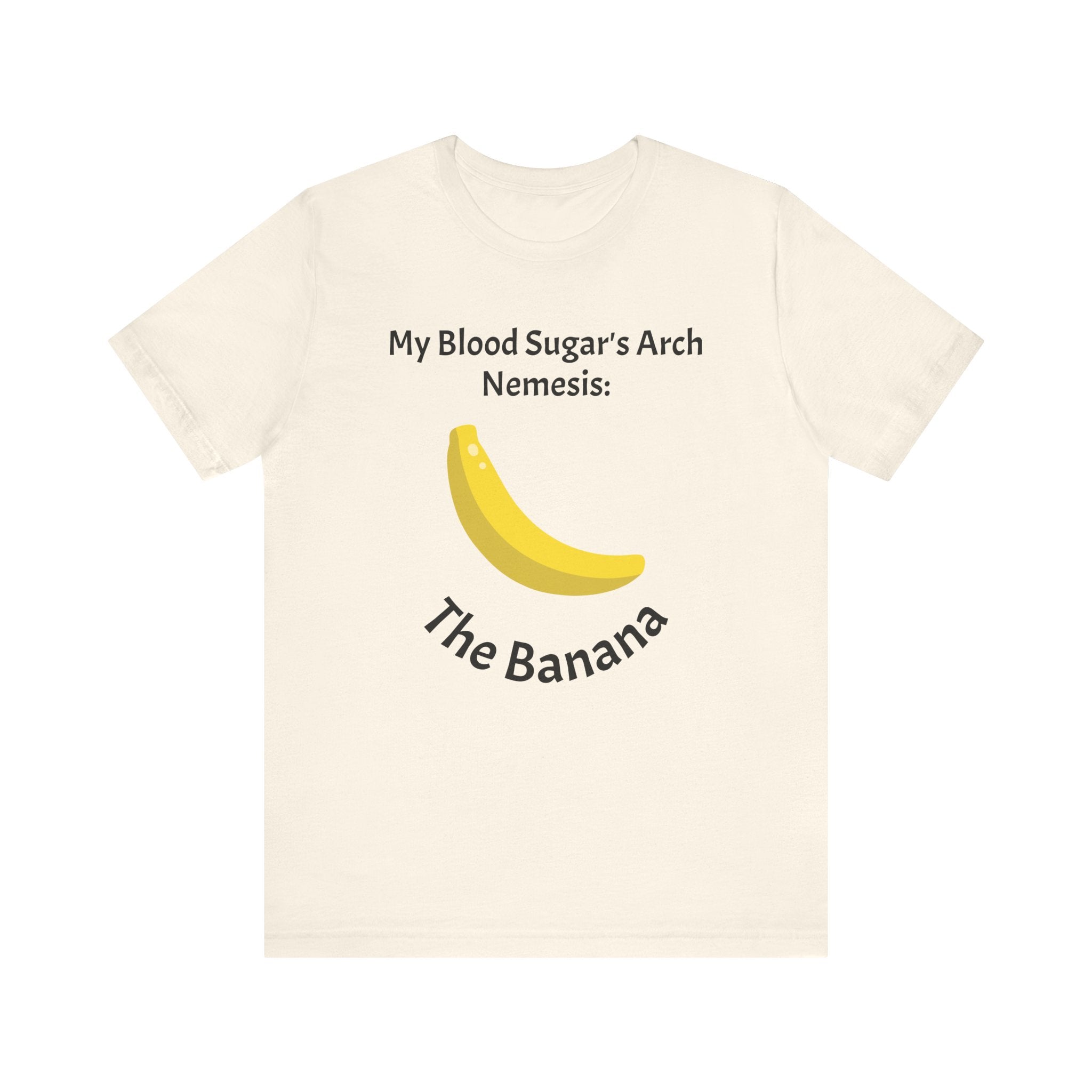 My Blood Sugar's Arch Nemesis: The Banana - Unisex Tee The Diabuddies Store T-Shirts $25.00