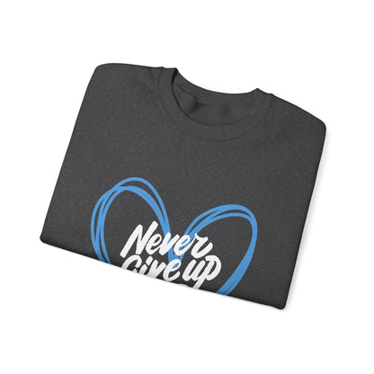 Never Give Up! - Unisex Sweatshirt