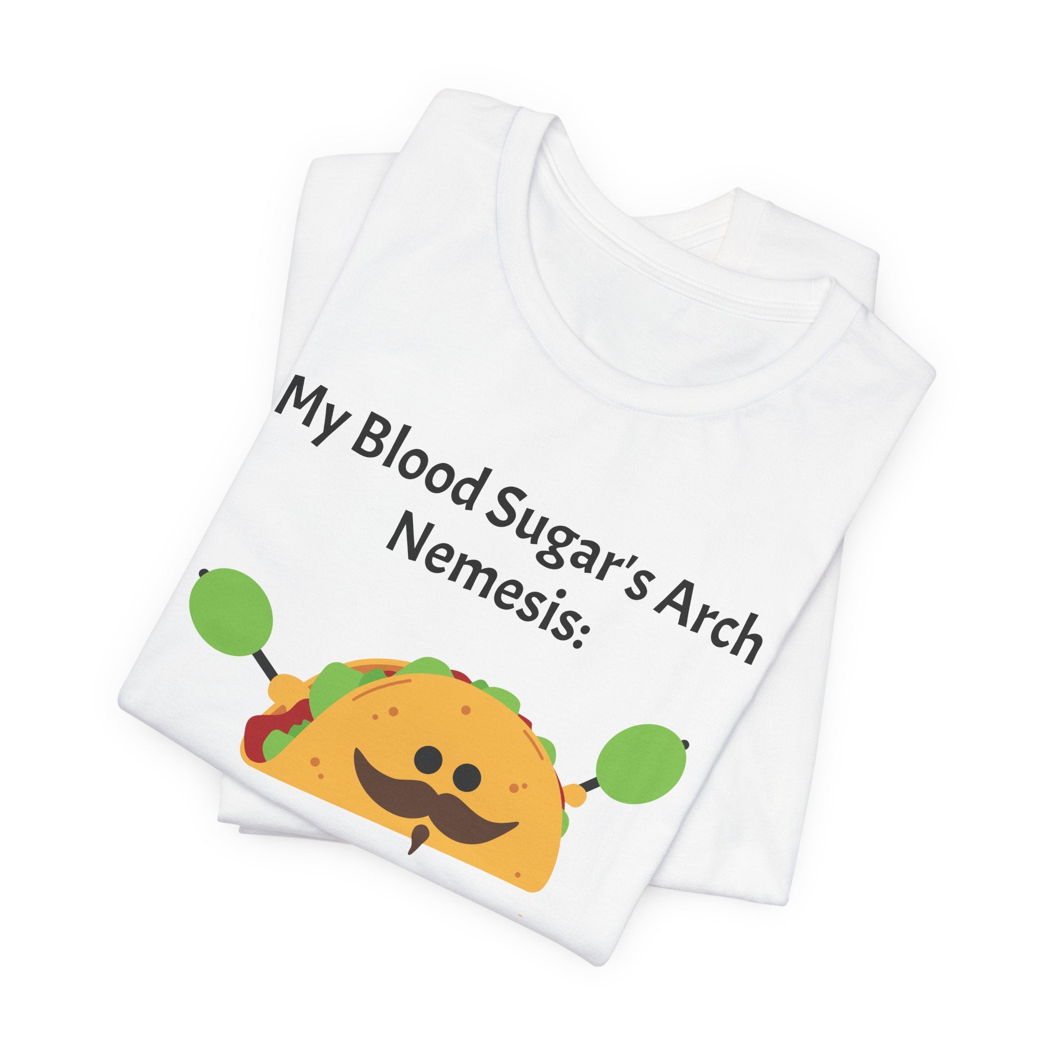 Blood Sugar's Arch Nemisis: The Tacos - Unisex Tee The Diabuddies Store T-Shirts $25.00
