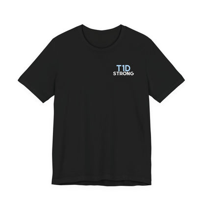 The Diabuddies Store T1D Strong, Diabetes Awareness - Unisex Tee T1D Strong, Diabetes Awareness - Unisex Tee: Wear your strength. This T1D Strong tee sends a powerful message: "Diabetes doesn't define me. I define my diabetes." It's more than a shirt; it'