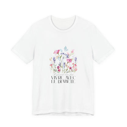 The Diabuddies Store Blossoming Strong, Living with Diabetes. (French) Unisex Tee Blossoming Strong, Living with Diabetes. (French) Unisex Tee: Wear your strength proudly! Our "S'épanouir avec force, vivre avec le diabète." Unisex Tee is a beautiful remin