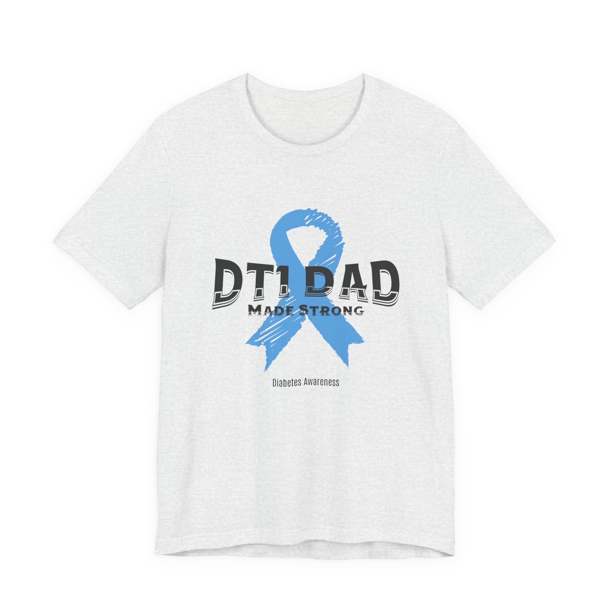 DT1 Dad, Made Strong - Unisex Tee The Diabuddies Store T-Shirts $22.50