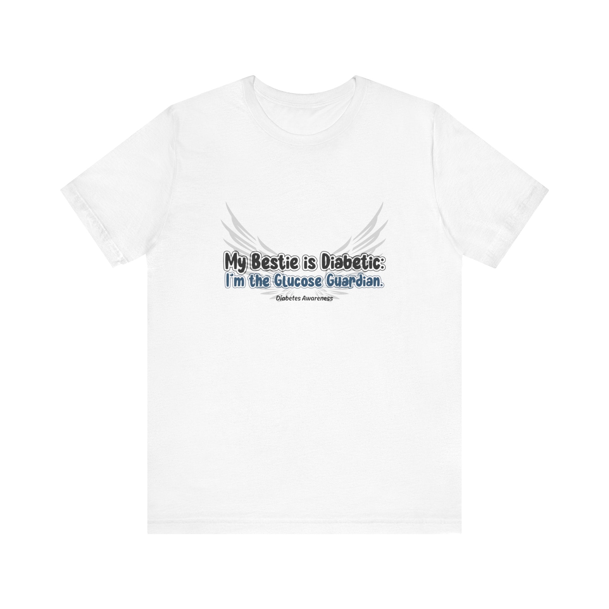 The Diabuddies Store My Bestie is Diabetic, I'm the Guardian - Unisex Tee My Bestie is Diabetic, I'm the Guardian - Unisex Tee: Celebrate your vital role! A proud statement of your commitment & unique connection as a guardian. T-Shirts $22.50