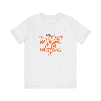 Not Just Managing, Mastering it! Unisex Tee The Diabuddies Store T-Shirts $22.50