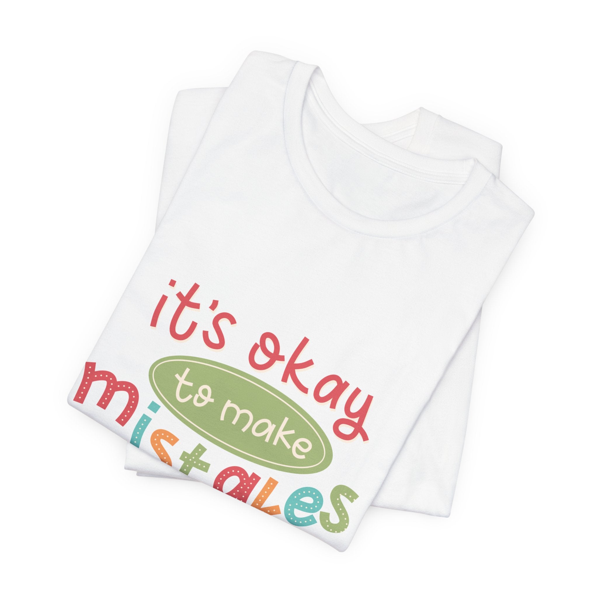 It's Okay to Make Mistakes - Unisex Tee The Diabuddies Store T-Shirts $22.50