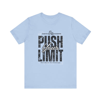 Diabetes Awareness Push Your Limit! - Unisex Tee The Diabuddies Store T-Shirts $22.50