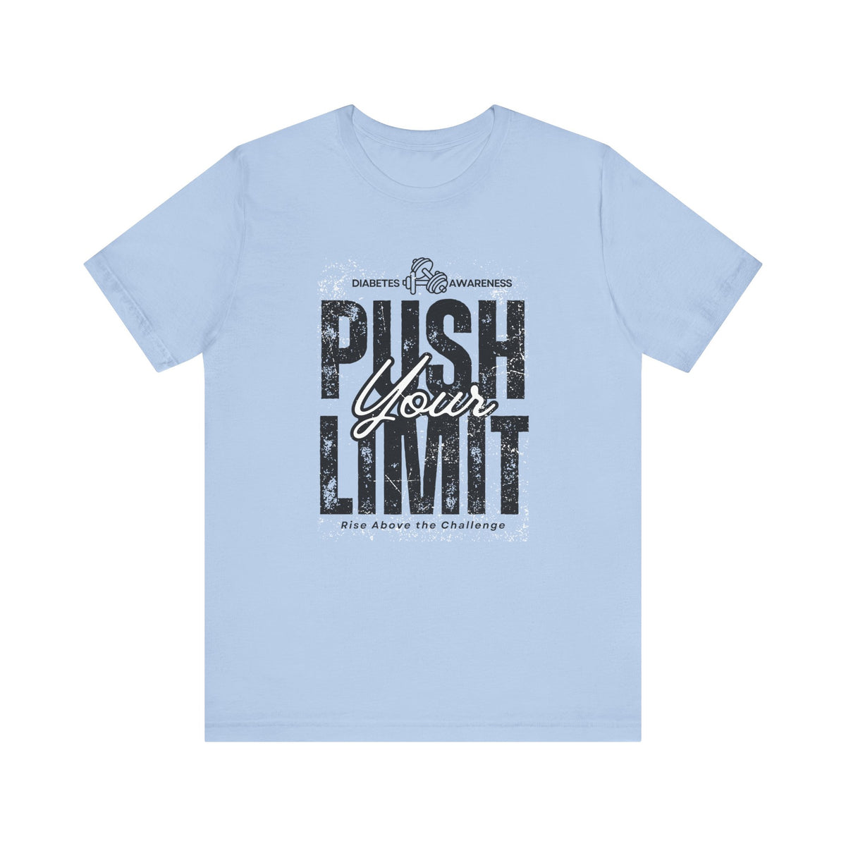 Diabetes Awareness Push Your Limit! - Unisex Tee The Diabuddies Store T-Shirts $22.50