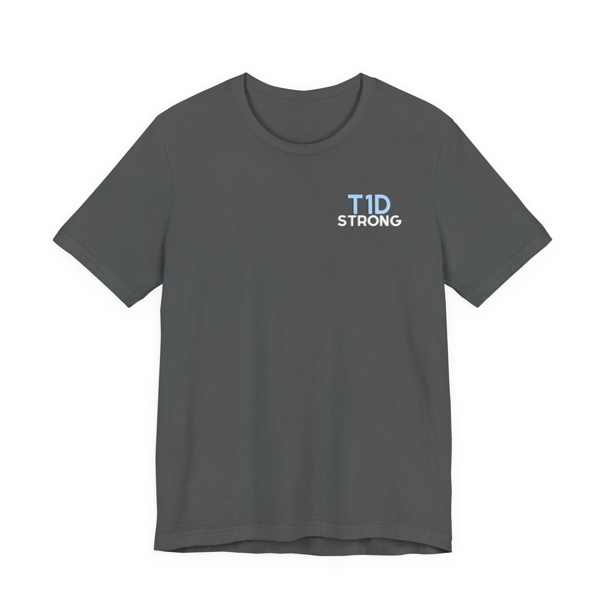 The Diabuddies Store T1D Strong, Diabetes Awareness - Unisex Tee T1D Strong, Diabetes Awareness - Unisex Tee: Wear your strength. This T1D Strong tee sends a powerful message: "Diabetes doesn't define me. I define my diabetes." It's more than a shirt; it'