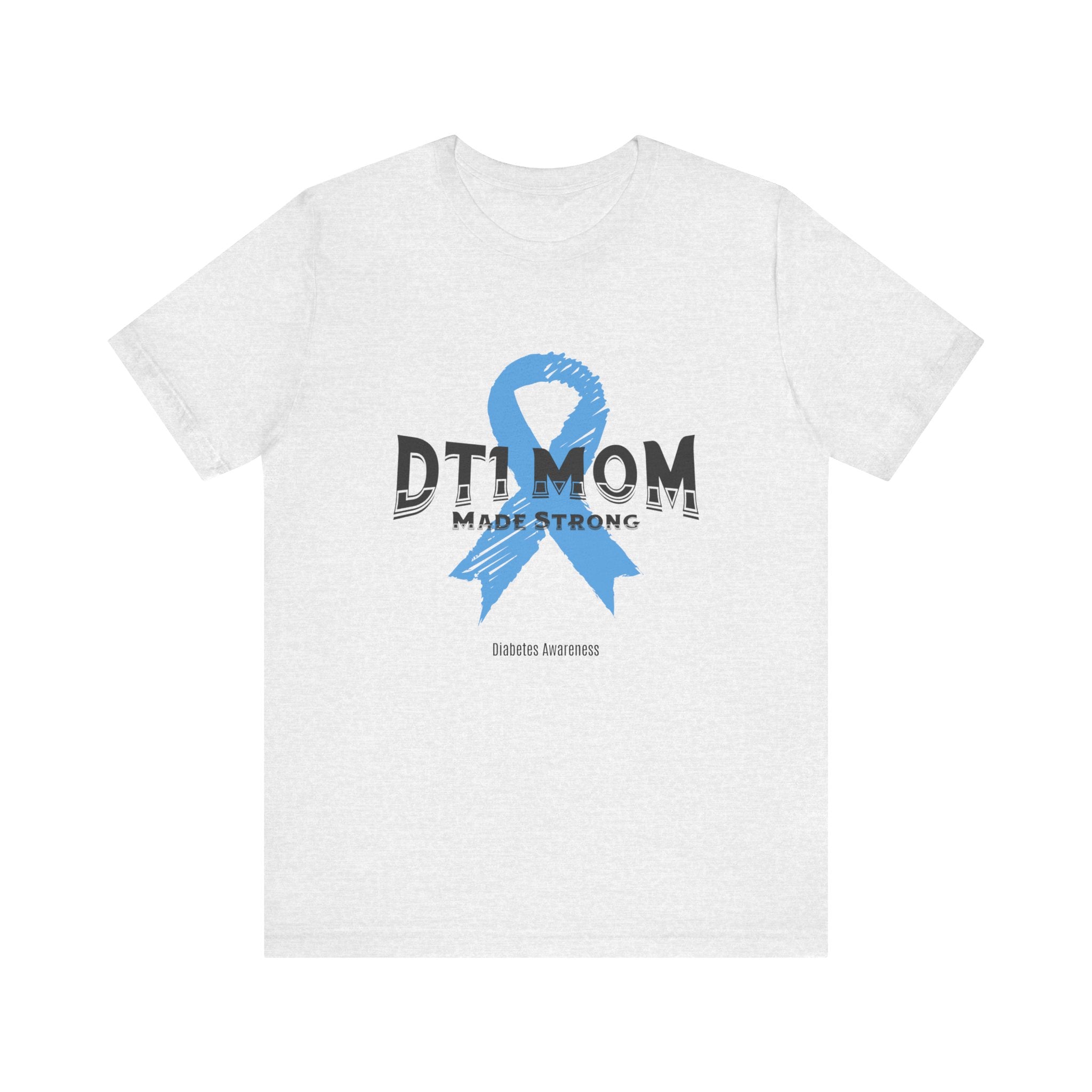 DT1 Mom, Made Strong - Unisex Tee The Diabuddies Store T-Shirts $22.50