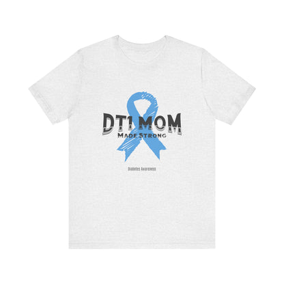 DT1 Mom, Made Strong - Unisex Tee The Diabuddies Store T-Shirts $22.50