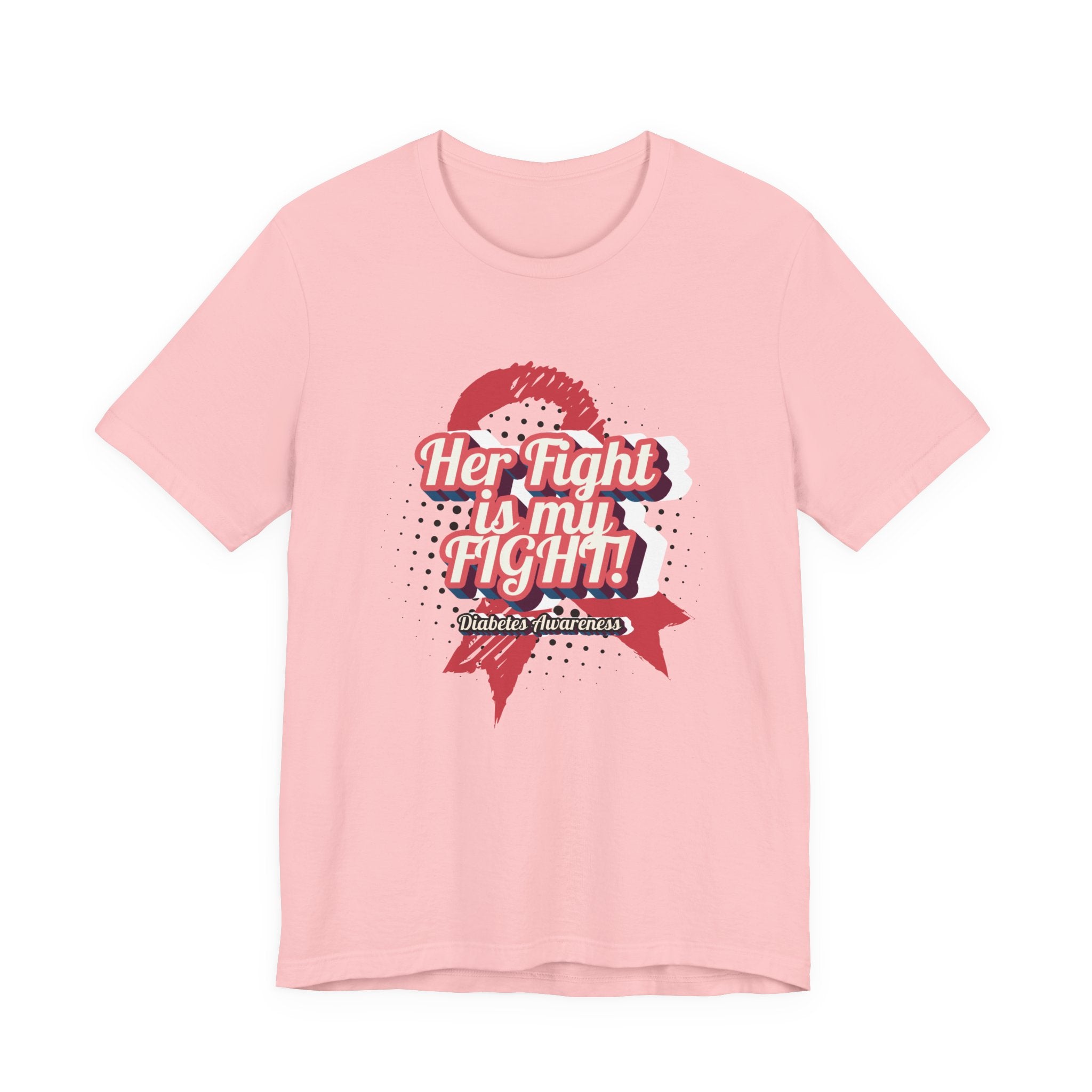 Her Fight is my Fight! (Pink) - Unisex Tee The Diabuddies Store T-Shirts $30.27