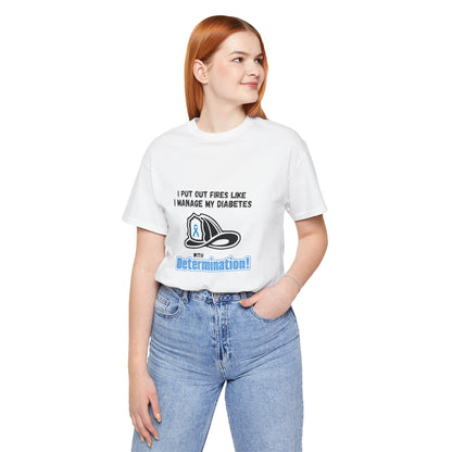 The Diabuddies Store Fight Fires & Diabetes with Determination - Unisex Tee Fight Fires & Diabetes with Determination - Unisex Tee: Brave flames, conquer diabetes. A tee for resilient heroes showing unwavering strength daily. T-Shirts $30.27