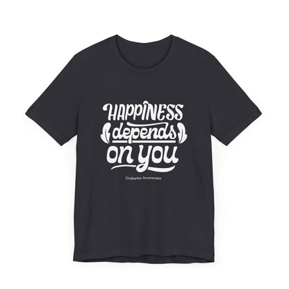 Happiness Depends on You - Unisex Tee The Diabuddies Store T-Shirts $22.50