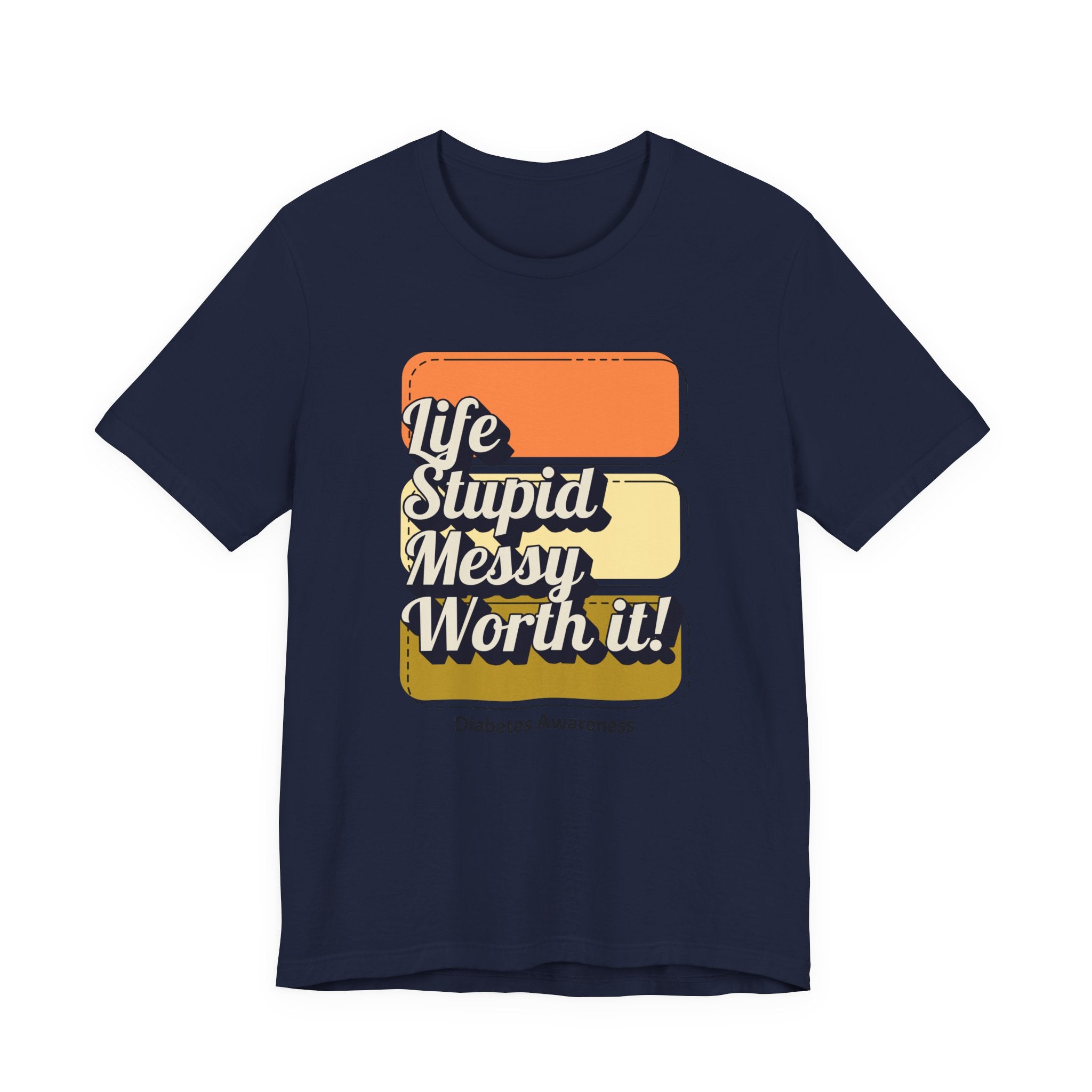 Life, Stupid, Messy, Worth It! Unisex Tee The Diabuddies Store T-Shirts $22.50