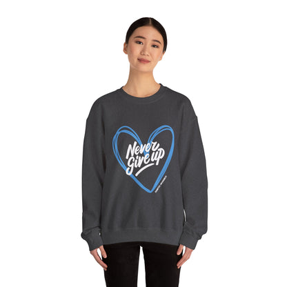 Never Give Up! - Unisex Sweatshirt