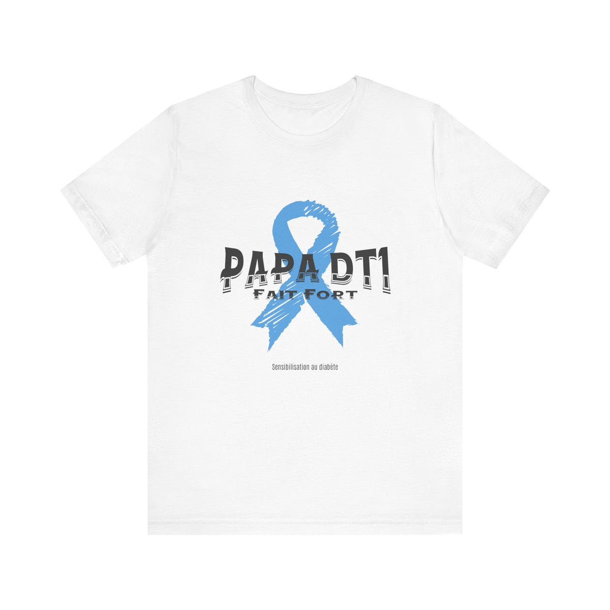 DT1 Dad, Made Strong (French) - Unisex Tee The Diabuddies Store T-Shirts $22.50