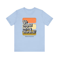Life, Stupid, Messy, Worth It! Unisex Tee The Diabuddies Store T-Shirts $22.50