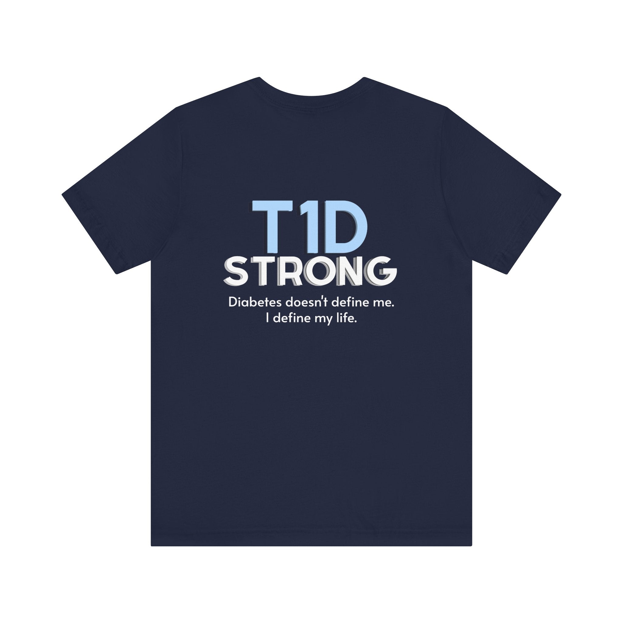 The Diabuddies Store T1D Strong, Diabetes Awareness - Unisex Tee T1D Strong, Diabetes Awareness - Unisex Tee: Wear your strength. This T1D Strong tee sends a powerful message: "Diabetes doesn't define me. I define my diabetes." It's more than a shirt; it'