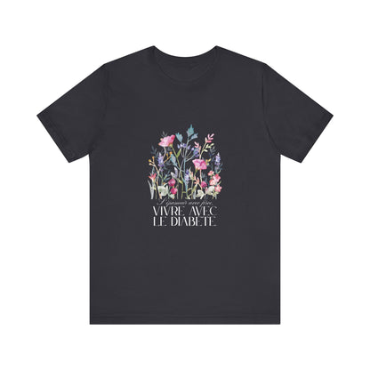 The Diabuddies Store Blossoming Strong, Living with Diabetes. (French) Unisex Tee Blossoming Strong, Living with Diabetes. (French) Unisex Tee: Wear your strength proudly! Our "S'épanouir avec force, vivre avec le diabète." Unisex Tee is a beautiful remin