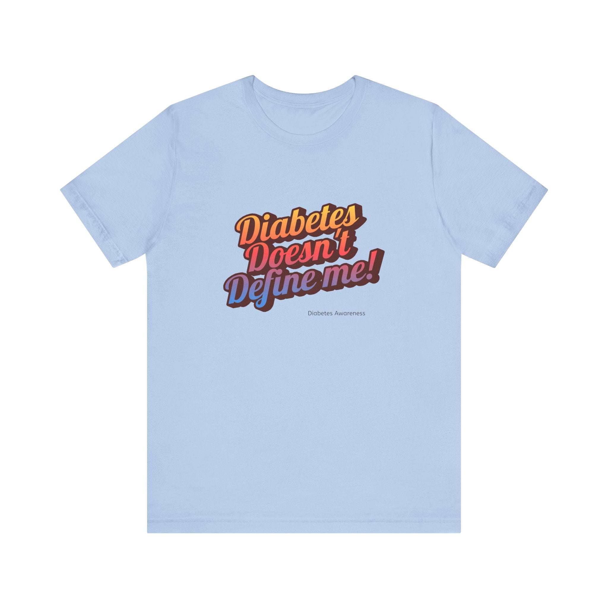 Diabetes doesn`t Define me! - Unisex Tee The Diabuddies Store T-Shirts $30.27