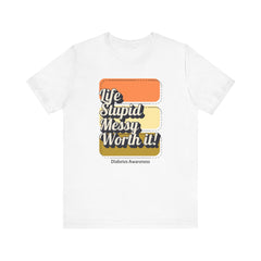 Life, Stupid, Messy, Worth It! Unisex Tee The Diabuddies Store T-Shirts $22.50