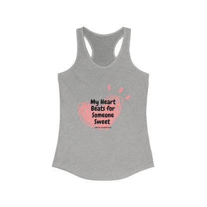 My Heart Beats for Someone Sweet - Racerback Tank The Diabuddies Store Tank Tops $19.96