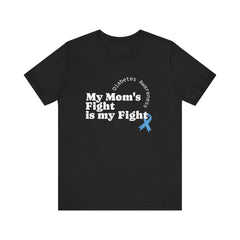 My Mom's Fight is my Fight Unisex Tee The Diabuddies Store T-Shirts $22.50