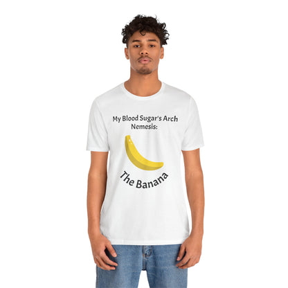 My Blood Sugar's Arch Nemesis: The Banana - Unisex Tee The Diabuddies Store T-Shirts $25.00