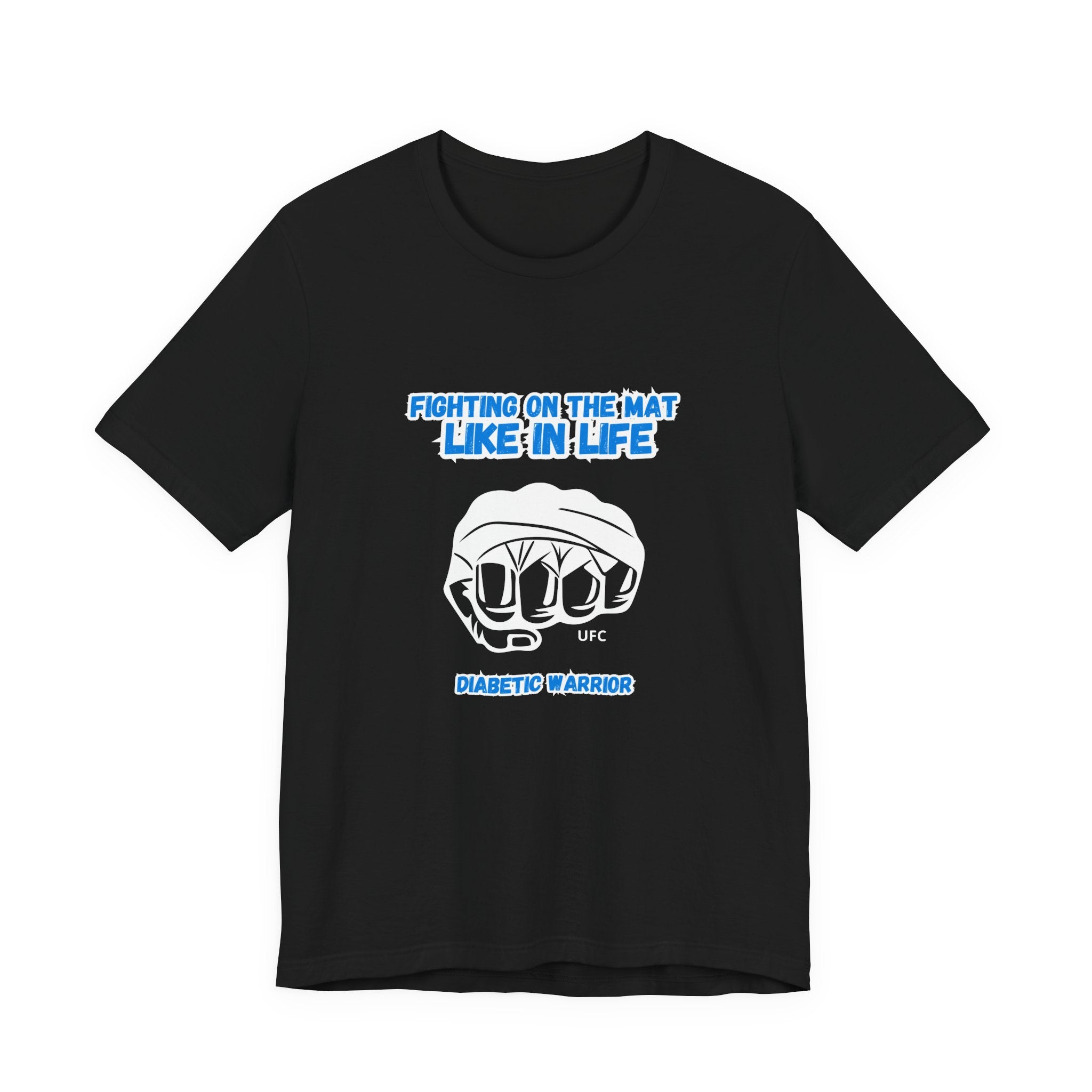 The Diabuddies Store Diabetes Awareness & UFC - Unisex Tee Diabetes Awareness & UFC - Unisex Tee: "Fighting on the Mat like in Life. Diabetic Warrior." Conquer every challenge with this powerful unisex tee. T-Shirts $30.27