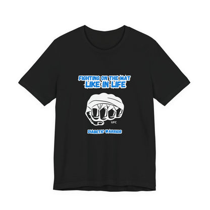 The Diabuddies Store Diabetes Awareness & UFC - Unisex Tee Diabetes Awareness & UFC - Unisex Tee: "Fighting on the Mat like in Life. Diabetic Warrior." Conquer every challenge with this powerful unisex tee. T-Shirts $30.27