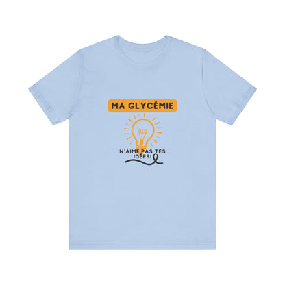 The Diabuddies Store Blood Sugar Says No (French) - Unisex Tee Blood Sugar Says No (French) - Unisex Tee: Some ideas are just not worth the rollercoaster! Our "Ma glycémie n'aime pas tes idées!" unisex tee is a humorous and relatable way to express the ev
