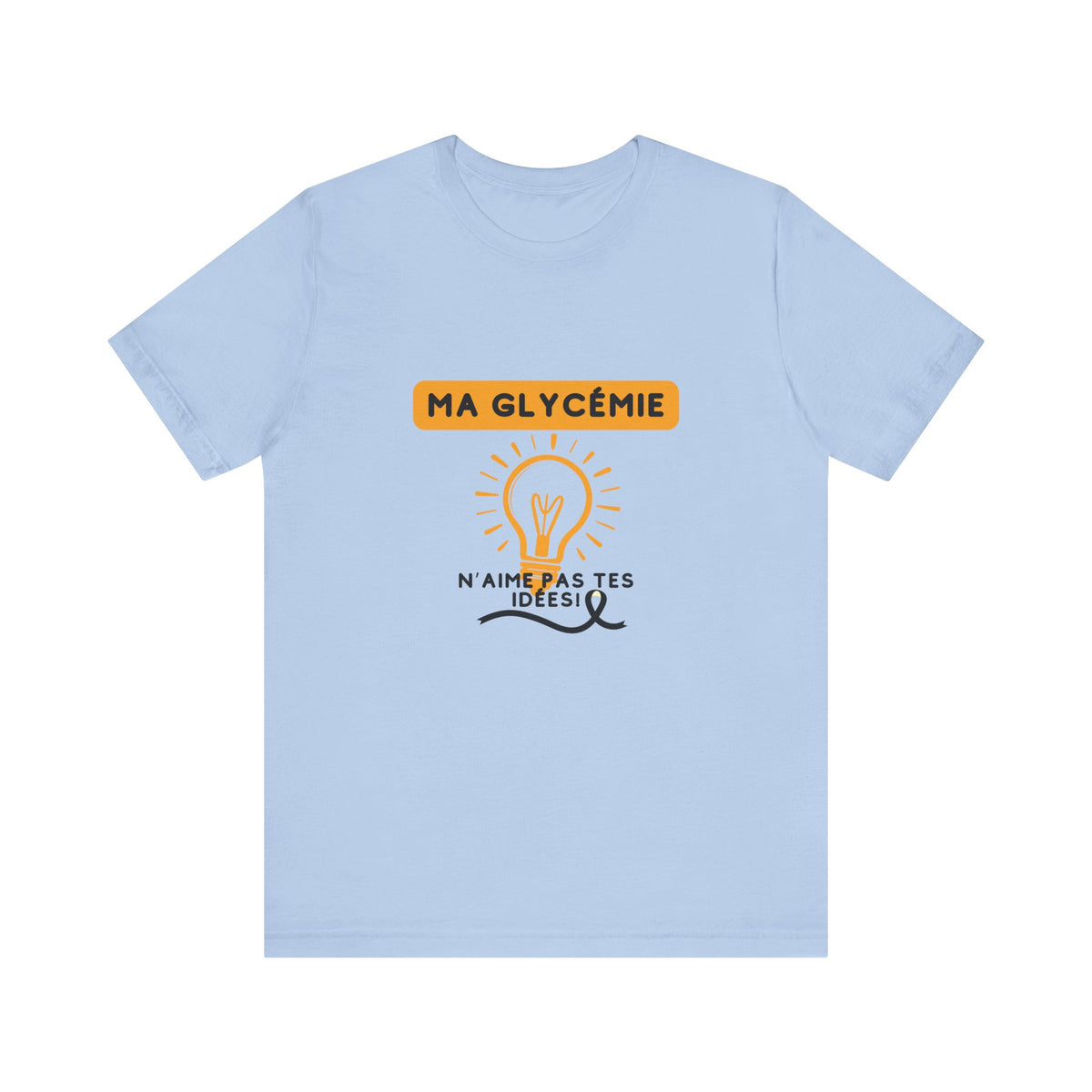 The Diabuddies Store Blood Sugar Says No (French) - Unisex Tee Blood Sugar Says No (French) - Unisex Tee: Some ideas are just not worth the rollercoaster! Our "Ma glycémie n'aime pas tes idées!" unisex tee is a humorous and relatable way to express the ev