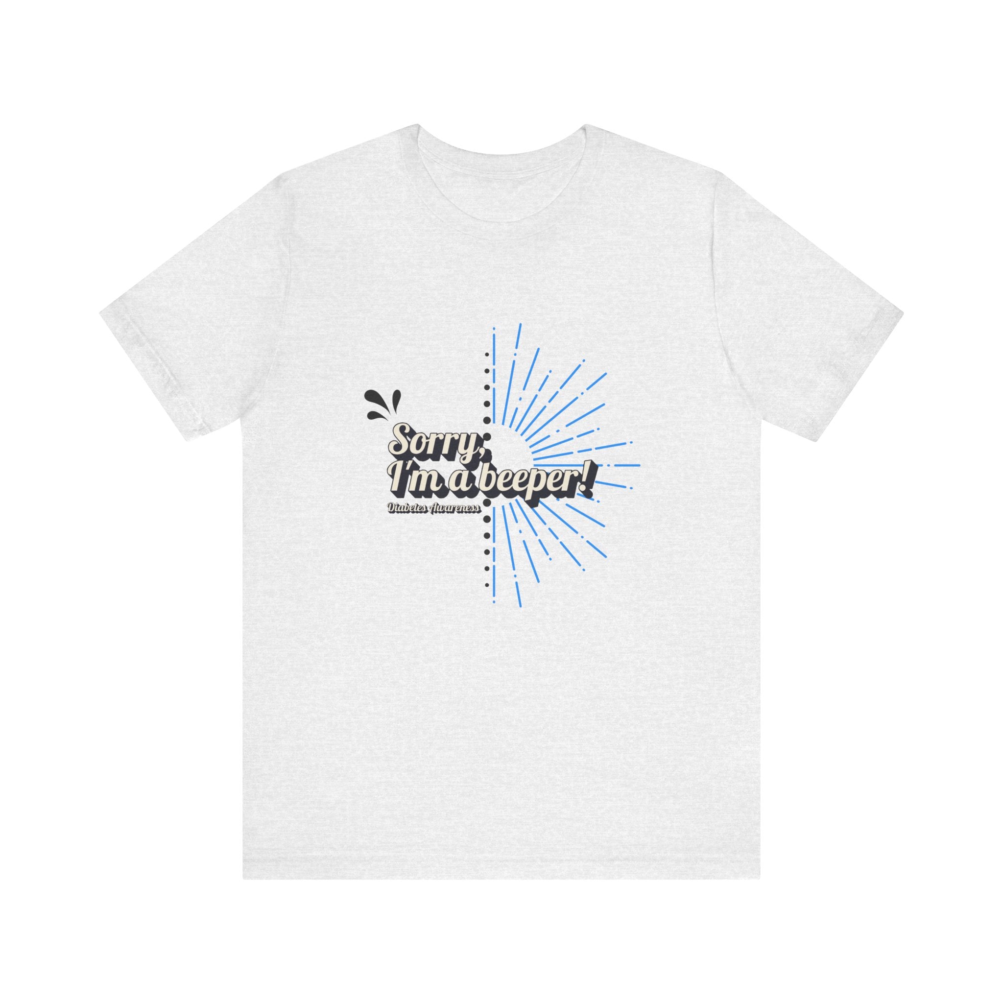 The Diabuddies Store Sorry I'm a Beeper - Unisex Tee Sorry I'm a Beeper - Unisex Tee: Always connected? This tee's for you. Embrace the constant buzz of life in comfort and style! T-Shirts $22.50