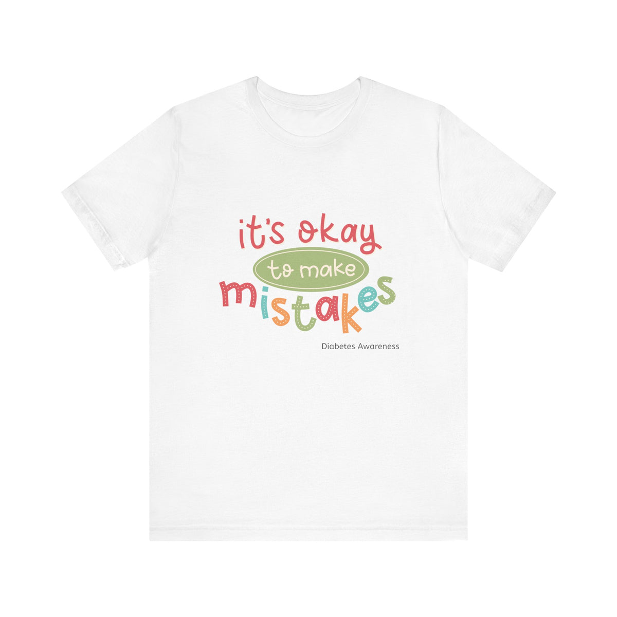It's Okay to Make Mistakes - Unisex Tee The Diabuddies Store T-Shirts $22.50