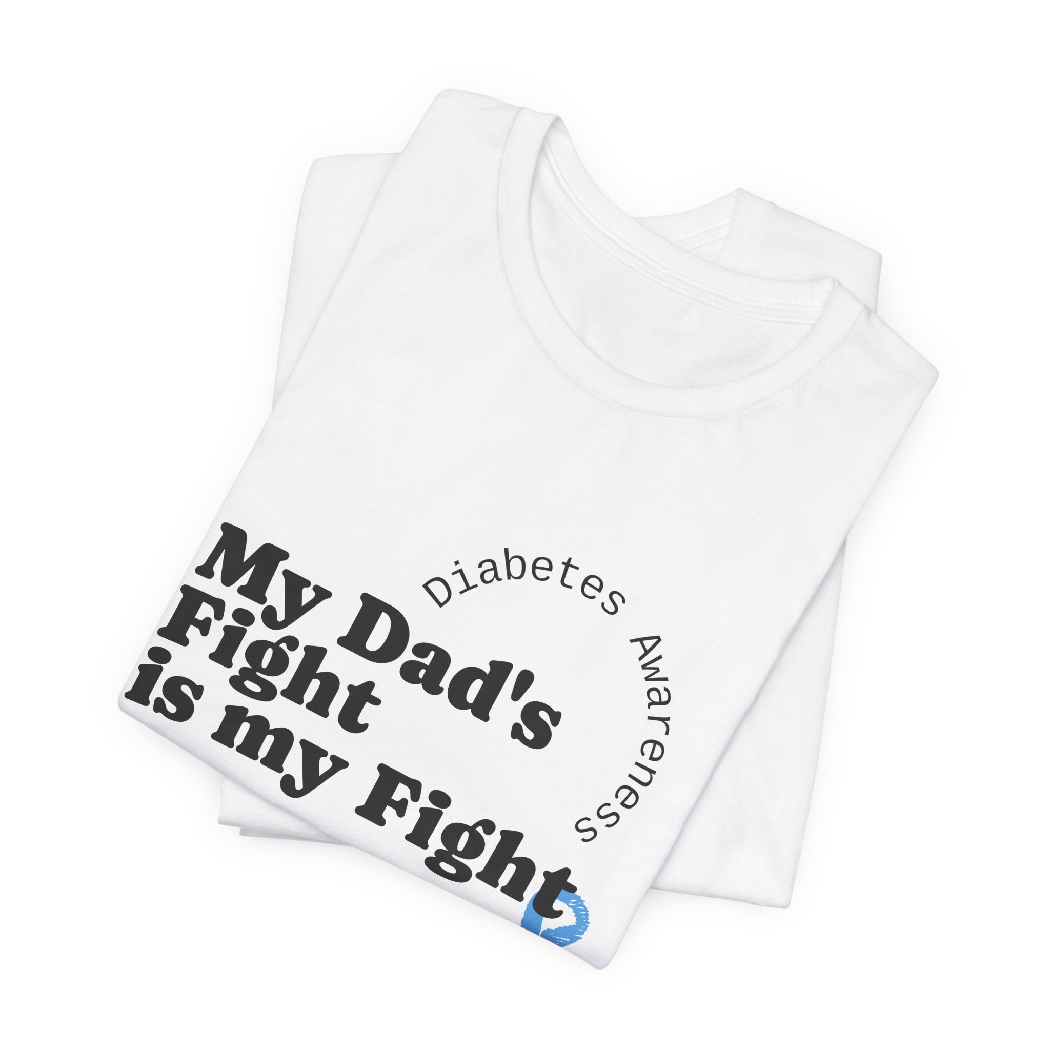 My Dad's Fight is my Fight - Unisex Tee The Diabuddies Store T-Shirts $22.50