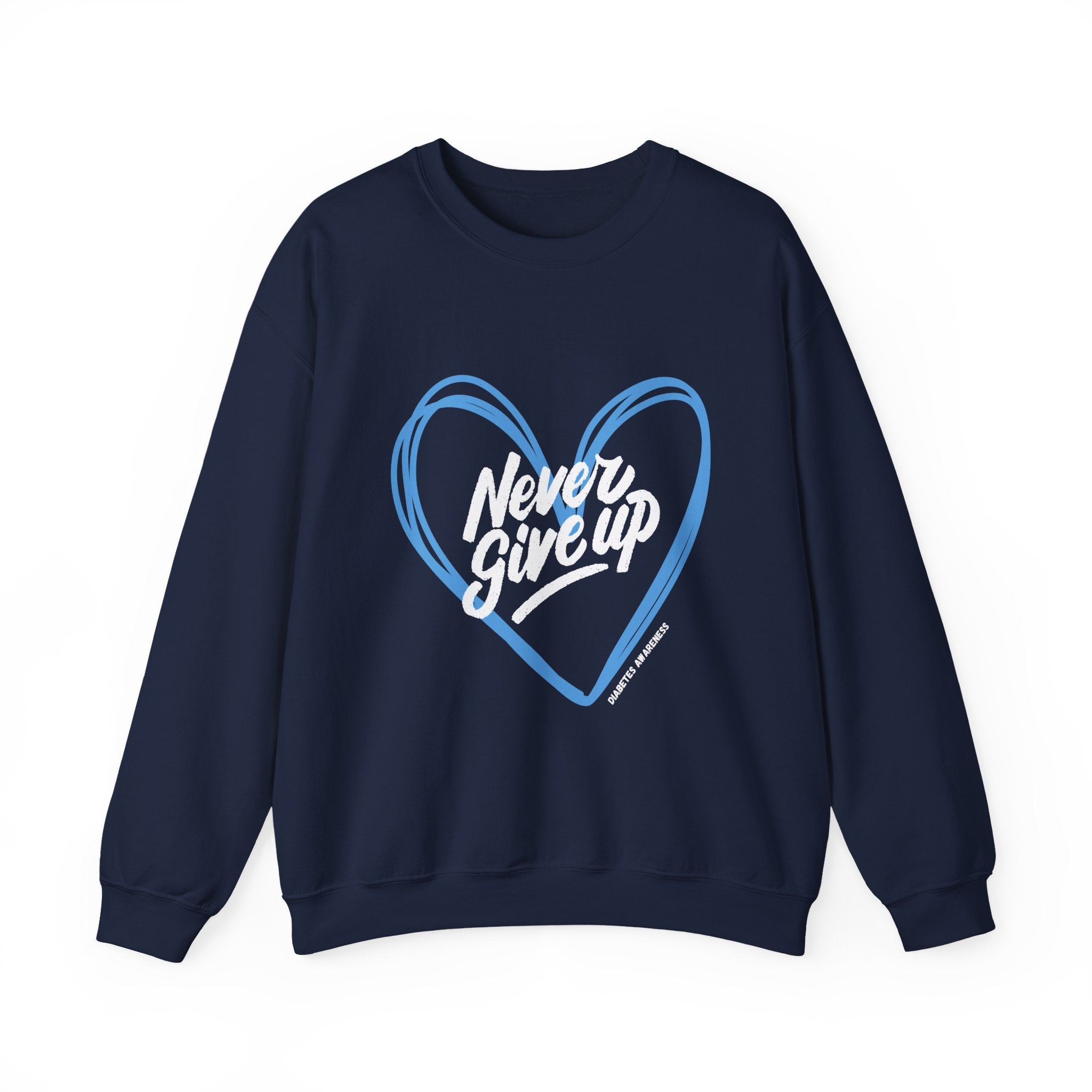 Never Give Up! - Unisex Sweatshirt