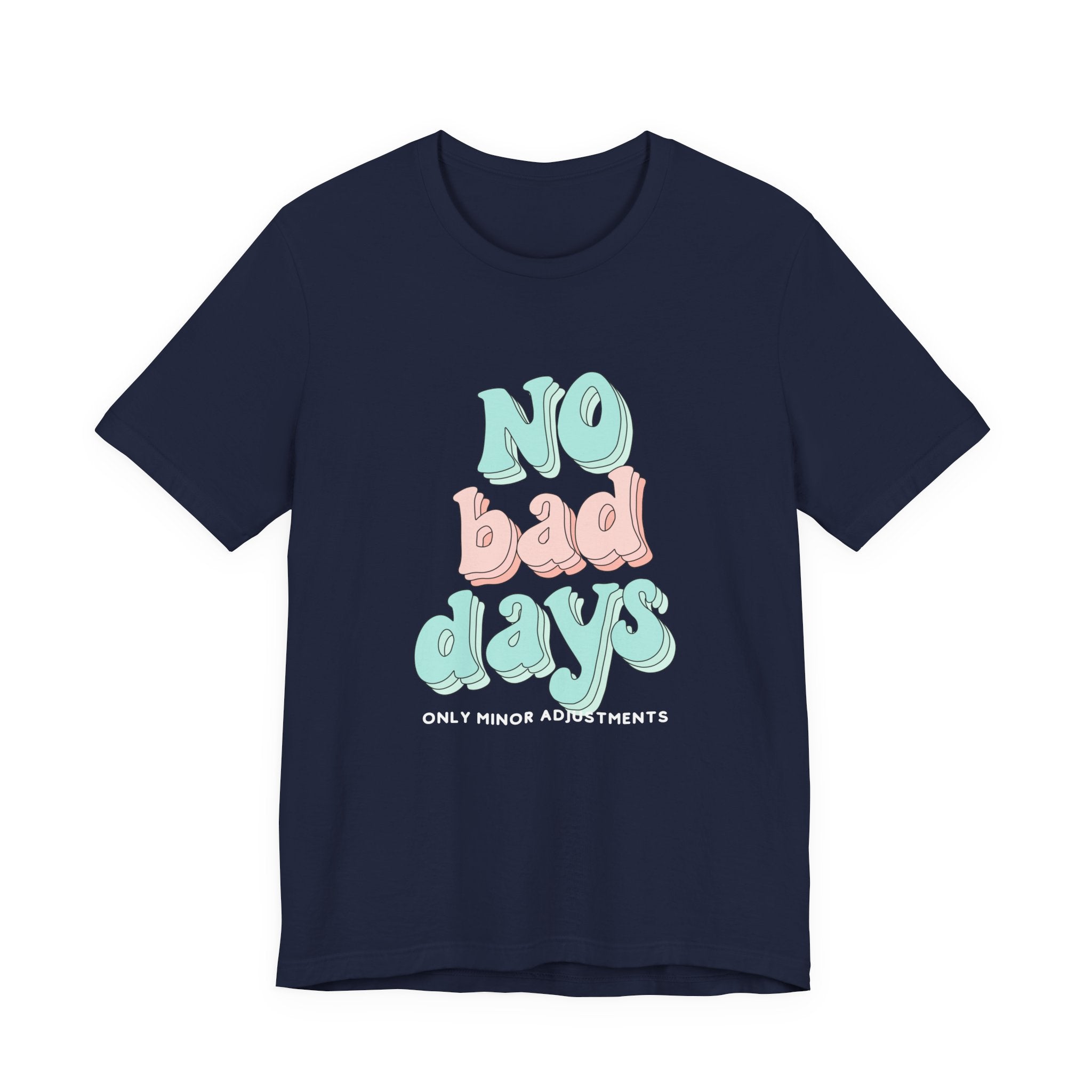 The Diabuddies Store No Bad Days, only minor adjustements - Unisex Tee No Bad Days, only minor adjustements - Unisex Tee This shirt is a comfortable and inspiring way to express the reality and resilience of living with diabetes. T-Shirts $22.50