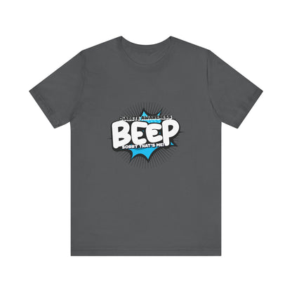 The Diabuddies Store BEEP - Sorry it's me! - Unisex Tee BEEP - Sorry it's me! - Unisex Tee: Always making an entrance? The delightful disruptor! Embrace the constant buzz of life in comfort and style! T-Shirts $30.27