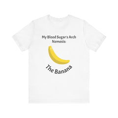 My Blood Sugar's Arch Nemesis: The Banana - Unisex Tee The Diabuddies Store T-Shirts $24.25