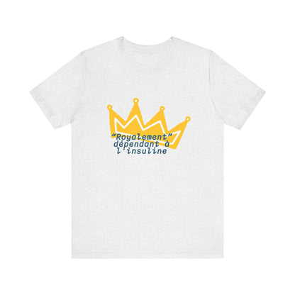 Royally Dependent on Insulin (French) - Unisex Tee The Diabuddies Store T-Shirts $22.50