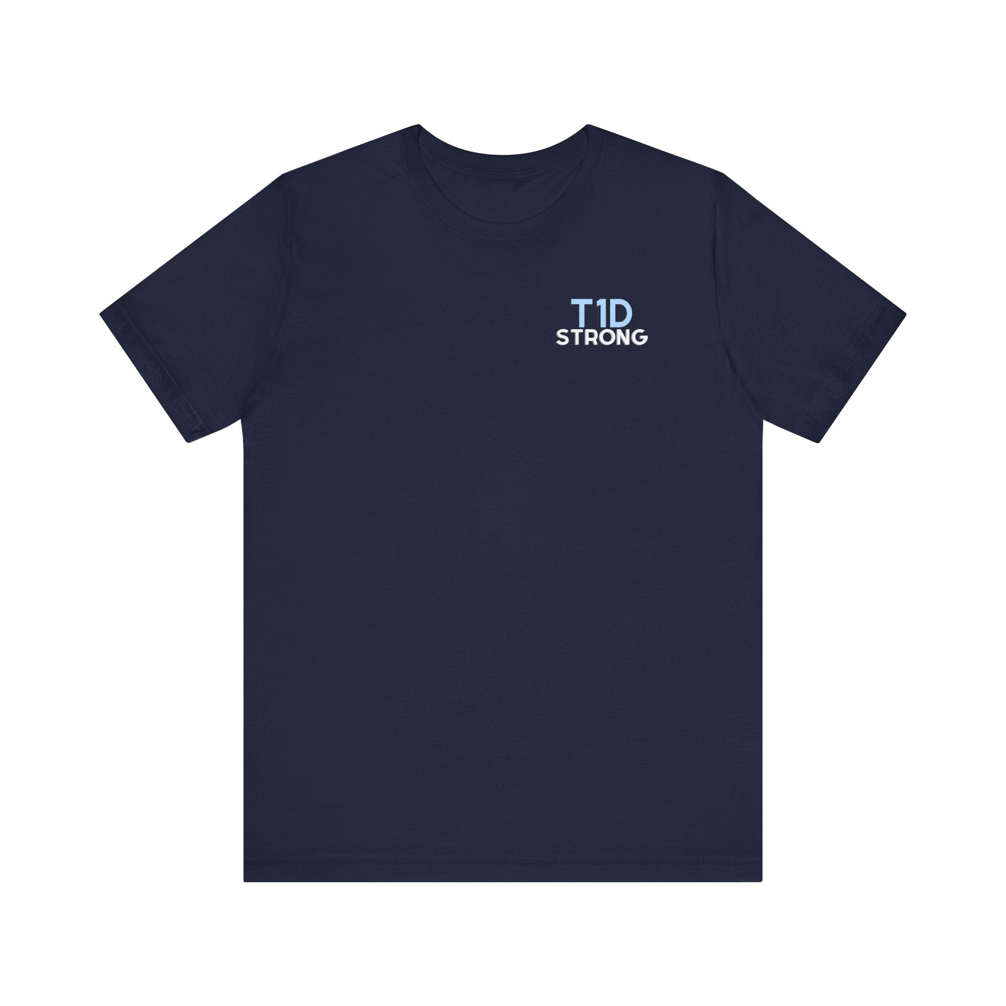 The Diabuddies Store T1D Strong, Diabetes Awareness - Unisex Tee T1D Strong, Diabetes Awareness - Unisex Tee: Wear your strength. This T1D Strong tee sends a powerful message: "Diabetes doesn't define me. I define my diabetes." It's more than a shirt; it'