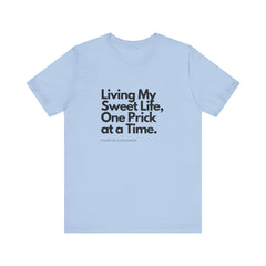 Sweet Life & One Prick at a Time - Unisex Tee The Diabuddies Store T-Shirts $22.50