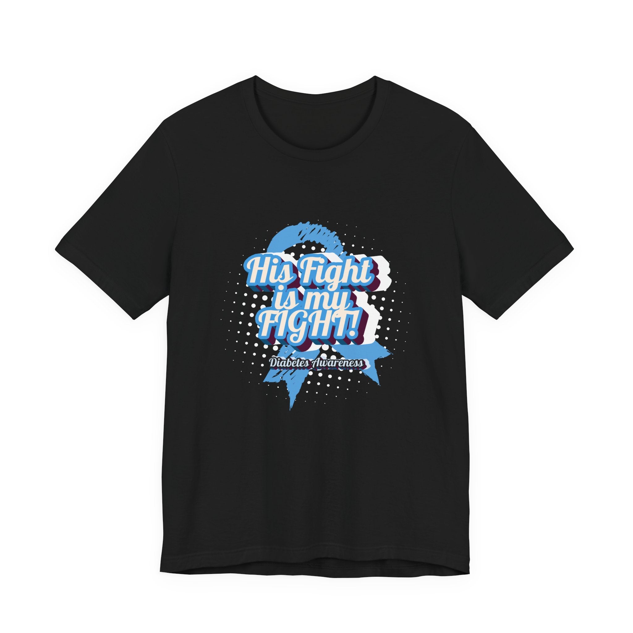 His Fight is my Fight! - Unisex Tee The Diabuddies Store T-Shirts $22.50