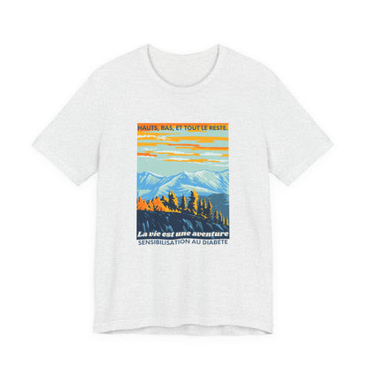 The Diabuddies Store Life is an Adventure, Highs & Lows (French) - Unisex Tee Life is an Adventure, Highs & Lows (French) - Unisex Tee: Embrace every twist and turn of your journey with our Diabetes: Life is an Adventure - French Unisex Tee. Designed for