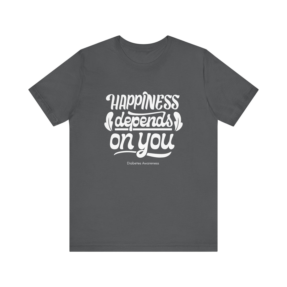 Happiness Depends on You - Unisex Tee The Diabuddies Store T-Shirts $22.50
