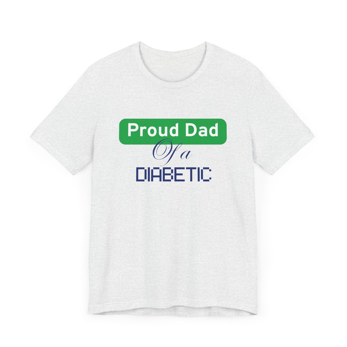 Proud Dad of Diabetic Warrior - Unisex Tee The Diabuddies Store T-Shirts $22.50