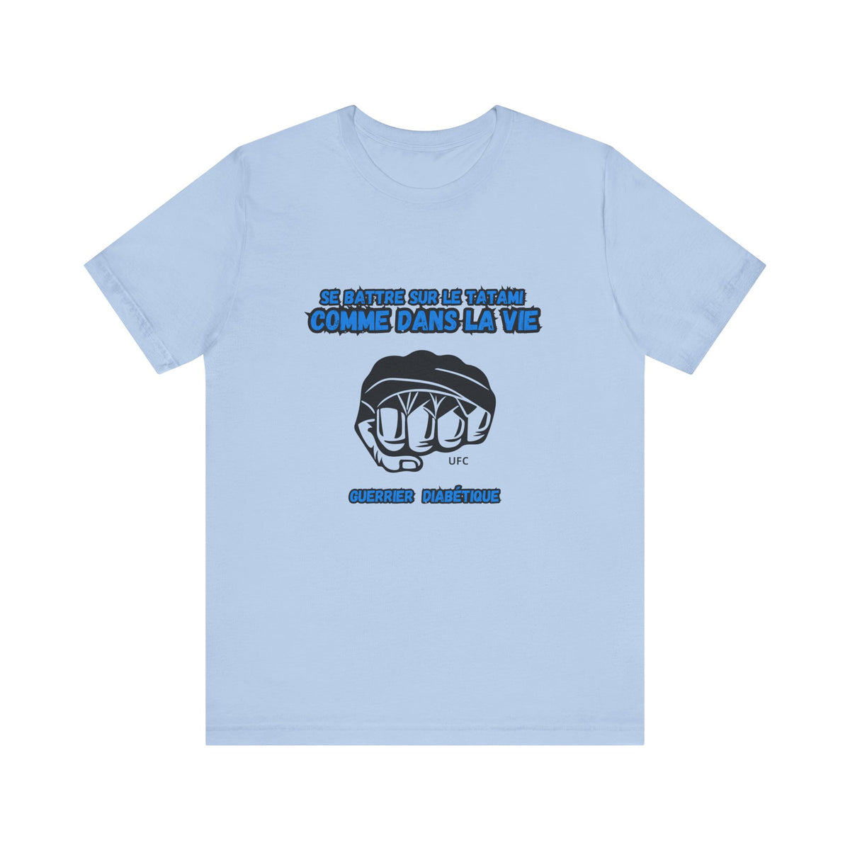 The Diabuddies Store Diabetes & UFC (French/Guerrier) - Unisex Tee Diabetes & UFC (French/Guerrier) - Unisex Tee: Fight on the mat, fight in life. Empowering unisex shirt for Diabetic Warriors. Show your strength & resilience. T-Shirts $30.27