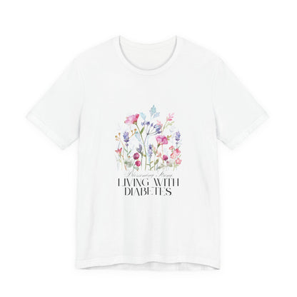 The Diabuddies Store Blossoming Strong, Living with Diabetes. - Unisex Tee Blossoming Strong, Living with Diabetes. - Unisex Tee: Wear your strength proudly! Our "Blossoming Strong, Living with Diabetes" Unisex Tee is a beautiful reminder of your inner po