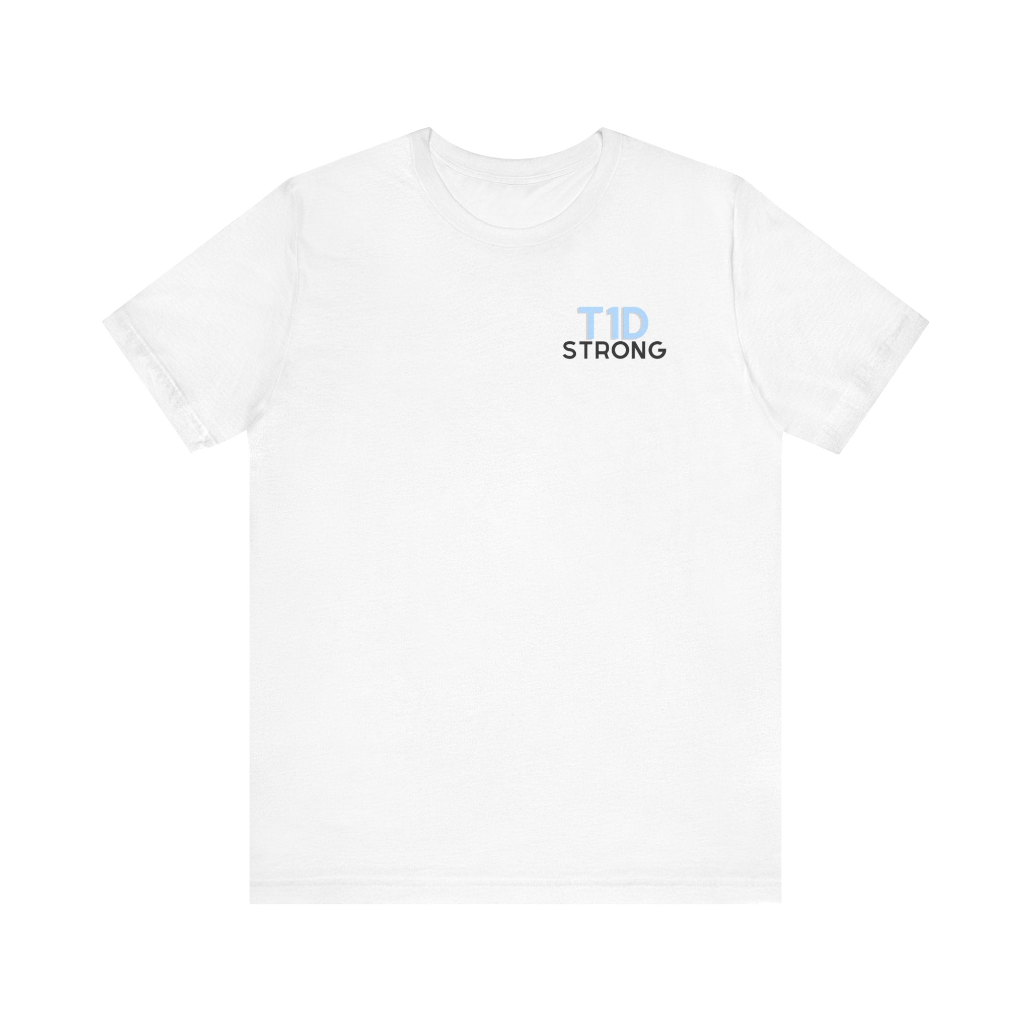 The Diabuddies Store T1D Strong, Diabetes Awareness - Unisex Tee T1D Strong, Diabetes Awareness - Unisex Tee: Wear your strength. This T1D Strong tee sends a powerful message: "Diabetes doesn't define me. I define my diabetes." It's more than a shirt; it'